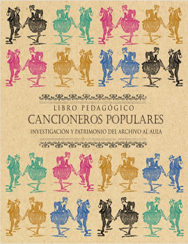 Cubierta para Libro pedagógico cancioneros populares: investigación y patrimonio del archivo al aula