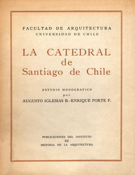 Cubierta para La Catedral de Santiago de Chile: estudio monográfico