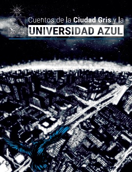 Cubierta para Cuentos de la ciudad gris y la universidad azul