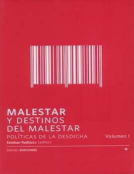 Cubierta para Malestar y destinos del malestar: políticas de la desdicha, volumen 1