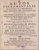 Cubierta para Autos sacramentales, alegóricos, y historiales del phenix de los poetas el español don Pedro Calderon de la Barca: obras posthumas : tomo tercero