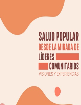 Cubierta para Salud popular desde la mirada de líderes comunitarios: visiones y experiencias