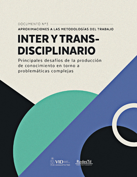Cubierta para Aproximaciones a las metodologías del trabajo inter y transdisciplinario: principales desafíos de la producción de conocimiento en torno a problemáticas complejas