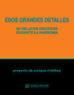 Cubierta para Esos grandes detalles: 92 relatos escritos durante la pandemia