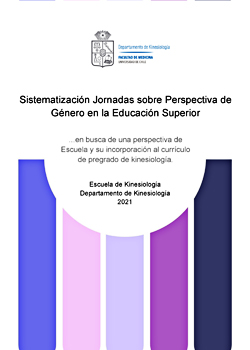 Cubierta para Sistematización Jornadas sobre Perspectiva de Género en la Educación Superior: en busca de una perspectiva de Escuela y su incorporación al currículo de pregrado de kinesiología