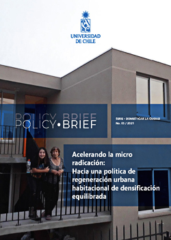 Cubierta para Policy Brief: Acelerando la micro radicación: hacia una política de regeneración urbana habitacional de densificación equilibrada