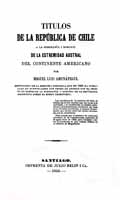 Cubierta para Títulos de la República de Chile a la soberanía i dominio de la Estremidad Austral del continente americano: refutación de la memoria histórica que en 1852 ha publicado en Buenos Aires don Pedro de Angelis con el objeto de sostener la soberanía i dominio de la República Arjentina sobre el mismo territorio