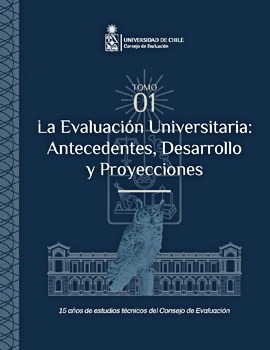 Cubierta para La evaluación universitaria: antecedentes, desarrollo y proyecciones. 15 años de estudios técnicos del Consejo de Evaluación