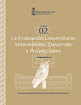 Cubierta para La evaluación universitaria: antecedentes, desarrollo y proyecciones. 15 años de estudios técnicos del Consejo de Evaluación