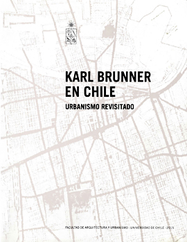 Cubierta para Karl Brunner en Chile: urbanismo revisitado