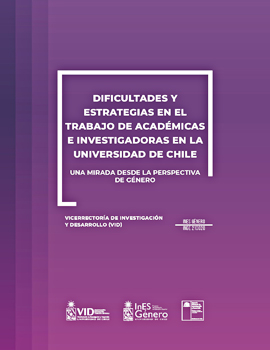 Cubierta para Dificultades y estrategias en el trabajo de académicas e investigadoras en la Universidad de Chile. Una mirada desde la perspectiva de género