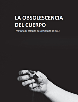 Cubierta para La obsolescencia del cuerpo: Proyecto de creación e investigación sensible
