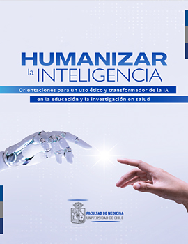 Cubierta para Humanizar la Inteligencia Artificial: Orientaciones para un uso ético y transformador de la IA en la educación y la investigación en salud