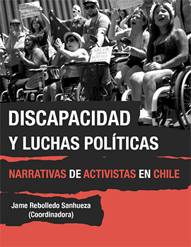 Cubierta para Discapacidad y luchas políticas: Narrativas de activistas en Chile