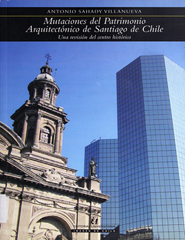 Cubierta para Mutaciones del patrimonio arquitectónico de Santiago de Chile: una revisión del centro histórico