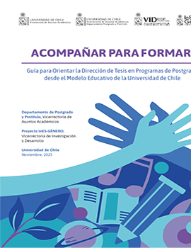 Cubierta para Acompañar para formar: Guía para orientar la dirección de Tesis en programas de postgrado desde el Modelo Educativo de la Universidad de Chile