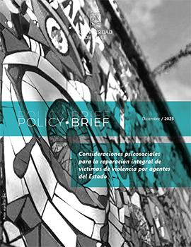 Cubierta para Policy Brief: Consideraciones psicosociales para la reparación integral de víctimas de violencia por agentes del Estado