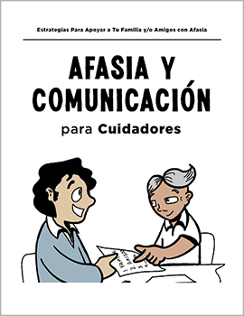 Cubierta para Afasia y comunicación para cuidadores: Estrategias para apoyar a tu familia y/o amigos con afasia