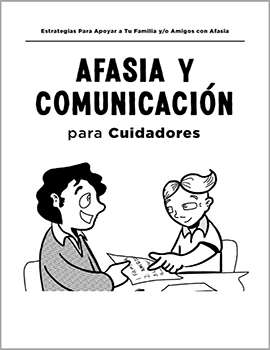 Cubierta para Afasia y comunicación para cuidadores: Estrategias para apoyar a tu familia y/o amigos con afasia