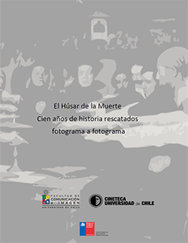 Cubierta para El Húsar de la Muerte: Cien años de historia rescatado fotograma a fotograma
