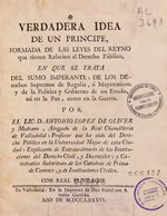 Cubierta para Verdadera idea de un príncipe, formada de las leyes del reyno que tienen relación al derecho público, en que se trata del sumo imperante ; de los derchos supremos de regalía, ó mayestáticos ; y de la política y gobierno de un estado, así en la paz ...