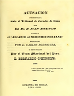 Cubierta para Acusación pronunciada ante el Tribunal de Jurados de Lima por el Dr. D. Juan Ascencio contra el "Alcance al Mercurio Peruano" publicado por D. Carlos Rodríguez y denunciado por el Gran Mariscal del Perú D. Bernardo O'Higgins