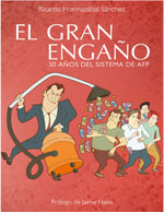 Cubierta para El gran engaño: 30 años del sistema de AFP
