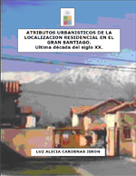 Cubierta para Atributos urbanísticos explicativos de la localización residencial en el gran Santiago: última década del siglo XX