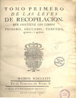 Cubierta para Tomo primero de las leyes de recopilación: que contiene los libros primero, segundo, tercero, quarto, i quinto