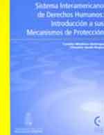 Cubierta para Sistema Interamericano de Derechos Humanos: introducción a sus mecanismos de protección