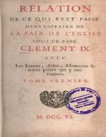 Cubierta para Relation de ce qui s'est passe dans l'affaire de la paix de l'Eglise sous le Pape Clement IX: avec les lettres, actes, memoires & autres pièces qui on rapport : tome premier