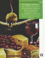Cubierta para Zoología médica : una visión de las especies potencialmente peligrosas desde la perspectiva de la biodiversidad : generalidades y protozoos