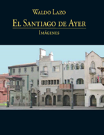 Cubierta para El Santiago de ayer: imágenes