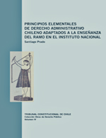 Cubierta para Principios elementales de derecho administrativo chileno: adaptados a la enseñanza del ramo en el Instituto Nacional : siguiendo el plan i las teorías de varios autores