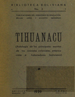 Cubierta para Tihuanacu : (antología de los principales escritos de los cronistas coloniales, americanistas e historiadores bolivianos)