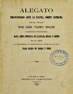 Cubierta para Alegato pronunciado ante Excma. Corte Suprema por el abogado don Luis Claro Solar: a nombre de la sucesión de doña María Josefa Petronila de Alcántara Molina y Agüero en la causa que sobre derecho a la herencia de dicha señora sigue con doña Juana Molina de Vargas y otros
