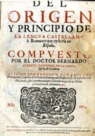 Cubierta para Del origen y principio de la lengua castellana, ò, Romance que oy se usa en España: compuesto por el doctor Bernardo Aldrete, canonigo en la Santa Iglesia de Cordova ; al Señor Don Gregorio Altamirano Portocarrero, Cavallero de la Orden de Santiago, del Consejo de Su Magestad en el de Hazienda, y su Contaduria mayor, Contador mayor ...