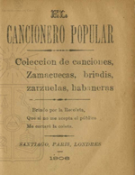 Cubierta para El cancionero popular: colección de canciones, zamacuecas, brindis, zarzuelas, habaneras