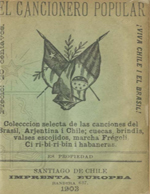 Cubierta para El cancionero popular: colección selecta de las canciones del Brasil, Arjentina i Chile; cuecas, brindis, valses escojidos, marcha frégoli, Ci ri-bi-ri-bin i habaneras