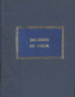 Cubierta para Delirios de amor: album escojido de vals, habaneras, cantares, canciones, coplas, serenatas, brindis, cuecas y muchas felicitaciones en versos para varias festividades