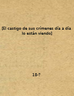 Cubierta para [El castigo de sus crímenes día a día lo están viendo]