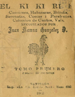 Cubierta para El Ki ki ri ki: canciones, habaneras, brindis, serenatas, cuecas i parabienes, colección de cantos, vals : tomo primero