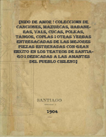 Cubierta para [Nido de amor: colección de canciones, mazurcas, habaneras, vals, cucas, polkas, tangos, coplas i otras yerbas entresacadas de las mejores piezas estrenadas con gran éxito en los teatros de Santiago i dedicadas a las amantes del pueblo chileno]