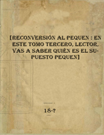 Cubierta para [Reconversión al Pequen: en este tomo tercero, lector, vas a saber quién es el supuesto Pequen]