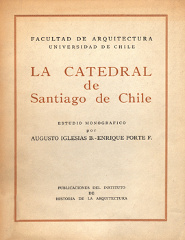 Cubierta para La Catedral de Santiago de Chile: estudio monográfico