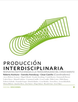 Cubierta para Producción interdisciplinaria: respuestas institucionales a la transversalidad del conocimiento