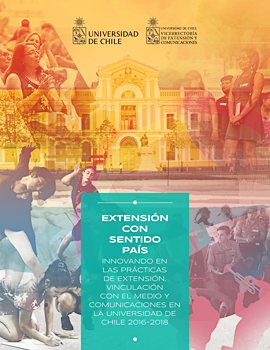 Cubierta para Extensión con sentido país: innovando en las prácticas de extensión, vinculación con el medio y comunicaciones en la Universidad de Chile 2016-2018