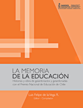 Cubierta para La memoria de la educación: historias y obra de galardonados y galardonadas con el Premio Nacional de Educación de Chile