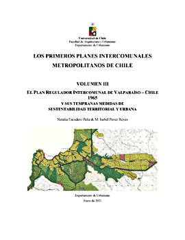 Cubierta para Los primeros planes intercomunales metropolitanos de Chile: Volumen III. El Plan Regulador Intercomunal de Valparaíso - Chile 1965 y sus tempranas medidas de sustentabilidad territorial y urbana