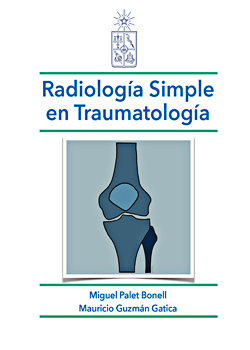 Cubierta para Radiología simple en traumatología: estudios radiológicos iniciales según segmento, interpretación y clasificación de las lesiones traumáticas en el contexto de atención primaria